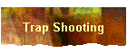 Trap Shooting