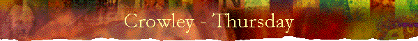 Crowley - Thursday