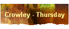 Crowley - Thursday