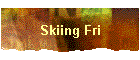Skiing Fri
