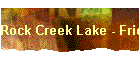 Rock Creek Lake - Friday