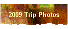 2009 Trip Photos